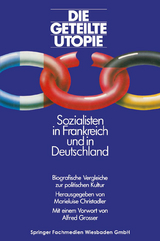 Die geteilte Utopie Sozialisten in Frankreich und Deutschland - 