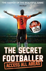 Secret Footballer: Access All Areas -  ANON