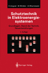 Schutztechnik in Elektroenergiesystemen - Ungrad, Helmut; Winkler, Willibald; Wiszniewski, Andrzej