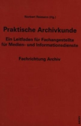 Praktische Archivkunde - Reimann, Norbert