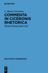 Commenta in Ciceronis Rhetorica -  C. Marius Victorinus