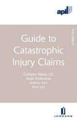 APIL Guide to Catastrophic Injury Claims - Aldous, Grahame; McKechnie, Stuart; Lee, Terry; Ford, Jeremy