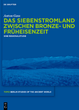 Das Siebenstromland zwischen Bronze- und Früheisenzeit - Anton Gass