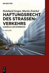 Haftungsrecht des Straßenverkehrs - Reinhard Greger, Martin Zwickel