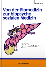 Von der Biomedizin zur biopsychosozialen Medizin - Rolf H. Adler