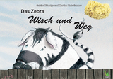 Das Zebra Wisch und Weg - Sabine Hönnige