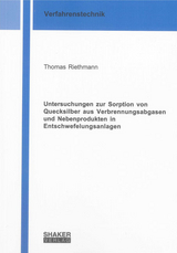 Untersuchungen zur Sorption von Quecksilber aus Verbrennungsabgasen und Nebenprodukten in Entschwefelungsanlagen - Thomas Riethmann