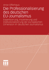 Die Professionalisierung des deutschen EU-Journalismus - Anke Offerhaus