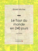Le Tour du monde en 240 jours -  Ligaran,  Ernest Michel