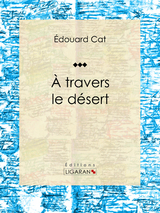 À travers le désert -  Edouard Cat,  Ligaran