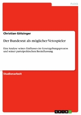 Der Bundesrat als möglicher Vetospieler -  Christian Götzinger