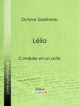 Lélia -  Ligaran, Octave Gastineau