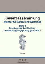 Gesetzessammlung Meister für Schutz und Sicherheit Band 1 - Grundlegende Qualifikationen - Ausbildereignungsprüfung gem. AEVO - 