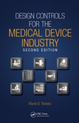 Design Controls for the Medical Device Industry - Teixeira, Marie B.