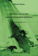 Der Holocaust an den nordamerikanischen Indianern. - Alberto Patata