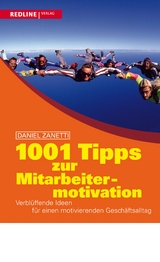 1001 Tipps zur Mitarbeitermotivation - Daniel Zanetti