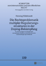Die Rechtsproblematik multipler Regulierungsstrukturen in der Doping-Bekämpfung - Henning Hildebrandt