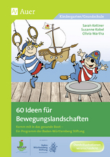 60 Ideen für Bewegungslandschaften - Sarah Kettner, Susanne Kobel, Olivia Wartha