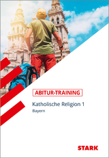 STARK Abitur-Training - Katholische Religion Band 1 - Bayern - Thomas Gottfried