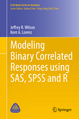 Modeling Binary Correlated Responses using SAS, SPSS and R - Jeffrey R. Wilson, Kent A. Lorenz