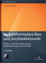 AnwaltFormulare Bau- und Architektenrecht - Bock, Volker; Bruchmann, Gabriele; Döring, Christian; Drossart, Ulrich; Eichberger, Tassilo; Fink, Andreas; Fischer, Peter; Fuchs, LL.M., Bastian; Grieger, Winfried; Krug, Angelika; Lichtenberg, Christoph; von Minckwitz, Ursula; Rauch, Bernhard; Retzlaff, Björn; Seibel, Mark; Siebert, Bernd; Eichberger, Tassilo