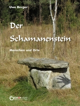 Der Schamanenstein - Uwe Berger