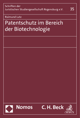 Patentschutz im Bereich der Biotechnologie - Raimund Lutz