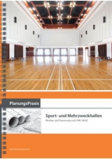 PlanungsPraxis Sport- und Mehrzweckhallen - Matthias Kraner, Antje Krauter, Wolf-Emanuel Linsenhoff, Sabine Lotzmann, Matthais Ludwig, Peter Schmidt, Lukas Stellmann, Peter Voit