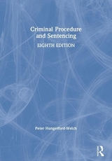 Criminal Procedure and Sentencing - Hungerford-Welch, Peter