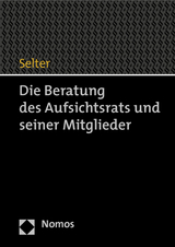 Die Beratung des Aufsichtsrats und seiner Mitglieder - Wolfgang Selter