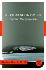 Spiel im Morgengrauen -  Arthur Schnitzler