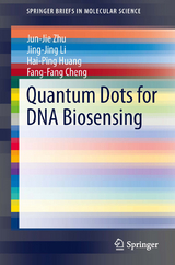 Quantum Dots for DNA Biosensing - Jun-Jie Zhu, Jing-Jing Li, Hai-Ping Huang, Fang-Fang Cheng