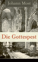 Die Gottespest -  Johann Most