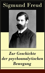 Zur Geschichte der psychoanalytischen Bewegung - Sigmund Freud