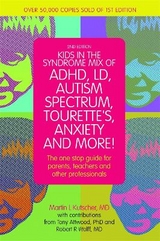 Kids in the Syndrome Mix of ADHD, LD, Autism Spectrum, Tourette's, Anxiety, and More! - Kutscher, Martin L.