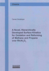 A Novel, Hierarchically Developed Surface Kinetics for Oxidation and Reforming of Methane and Propane over Rh/Al2O3 - Canan Karakaya