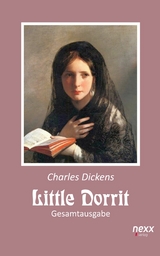 Little Dorrit. Klein Dorrit. Gesamtausgabe - Charles Dickens