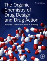 The Organic Chemistry of Drug Design and Drug Action - Silverman, Richard B.; Holladay, Mark W.