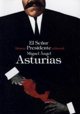 El seÃ±or presidente - Asturias, Miguel Ãngel