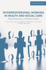Interprofessional Working in Health and Social Care - Thomas, Judith; Pollard, Katherine; Sellman, Derek