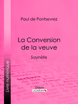 La Conversion de la veuve - Paul de Pontsevrez,  Ligaran