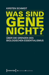 Was sind Gene nicht? - Kirsten Schmidt