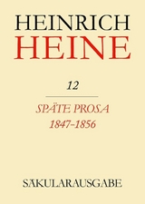 Heinrich Heine Säkularausgabe / Späte Prosa 1847-1856 - 