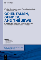 Orientalism, Gender, and the Jews - 