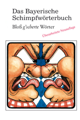 Das Bayerische Schimpfwörterbuch - Drews, Gerald