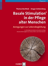 Basale Stimulation® in der Pflege alter Menschen - Thomas Buchholz, Ansgar Schürenberg