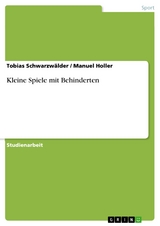 Kleine Spiele mit Behinderten - Tobias Schwarzwälder, Manuel Holler