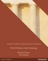 World Prehistory and Archaeology Pearson New International Edition, plus MyAnthroLab without eText - Chazan, Michael