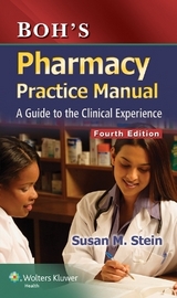 Boh's Pharmacy Practice Manual: A Guide to the Clinical Experience - Stein, Susan M.