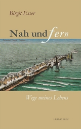 Nah und Fern - Birgit Esser-Leonhardt